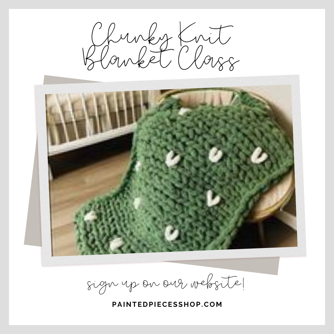 Chunky Knit Blanket Class Painted Pieces